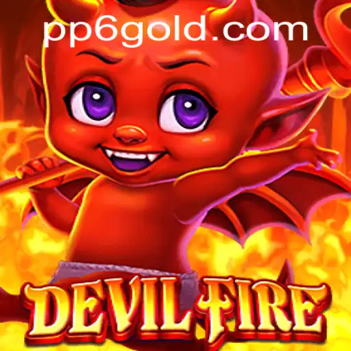 Exploring the Thrilling World of DevilFire